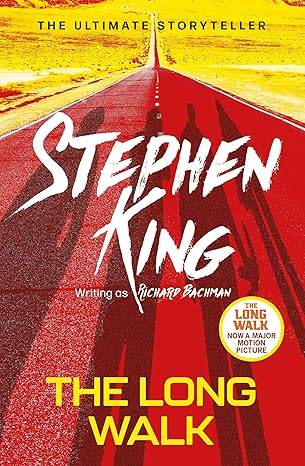 The Long Walk: from No. 1 bestseller Stephen King writing as Richard Bachman, and a major motion picture (The Bachman Books) Paperback – 28 Aug. 2025 by Stephen King
