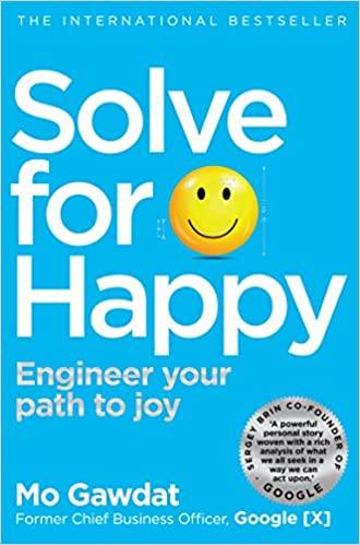 Solve For Happy: Engineer Your Path to Joy