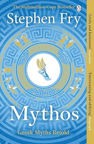 Mythos: Greek Myths Retold: 1 (Stephen Fry’s Greek Myths, 1) Paperback – 26 July 2018 by Stephen Fry