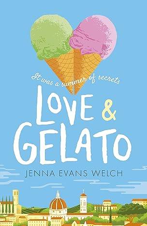 Love & Gelato: The bestselling summer YA romance – a perfect holiday read and a major Netflix film Paperback – 1 Jun. 2017 by Jenna Evans Welch