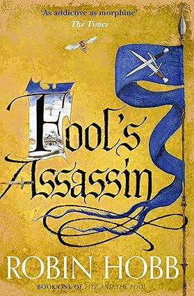 Fool’s Assassin: The Sunday Times bestselling epic fantasy book: Book 1 (Fitz and the Fool) Paperback – 16 July 2015 by Robin Hobb