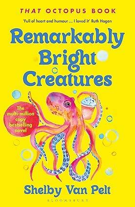 Remarkably Bright Creatures: Curl up with 'that octopus book' everyone is talking about Paperback – 20 July 2023