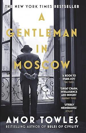 A Gentleman in Moscow: The worldwide bestseller, now a major TV Series starring Ewan McGregor Paperback – 2 Nov. 2017 by Amor Towles