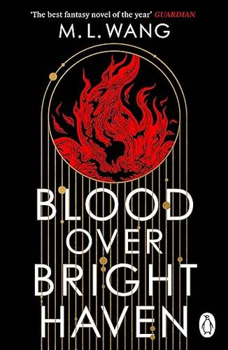 Blood Over Bright Haven: The must-read dark academia fantasy from the author of The Sword of Kaigen Paperback – 25 Sept. 2025 by M. L. Wang