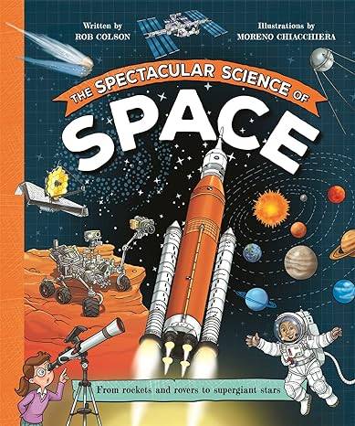The Spectacular Science of Space (Spectacular Science, 1) Hardcover – 17 Aug. 2023