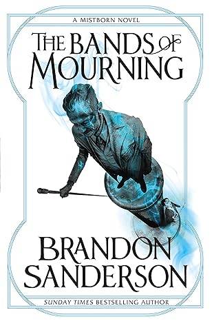 The Bands of Mourning 6: A Mistborn Novel Paperback – 5 Jan. 2017 by Brandon Sanderson