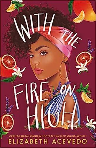 With the Fire on High: From the winner of the CILIP Carnegie Medal 2019 Paperback – International Edition, 19 Sept. 2019 by Elizabeth Acevedo