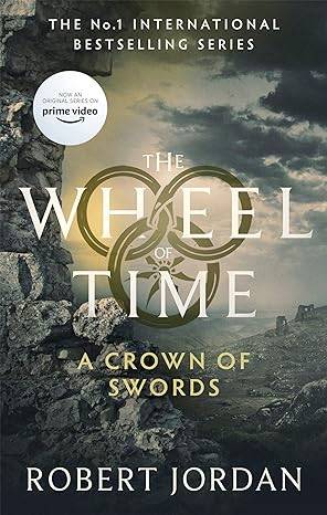 A Crown Of Swords: Book 7 of the Wheel of Time (Now a major TV series) Paperback – 16 Sept. 2021 by Robert Jordan