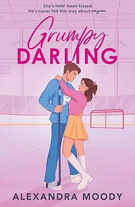 Grumpy Darling: The sequel to RIVAL DARLING and the second book in best-selling YA ice hockey wholesome romance series taking the world by storm, new for 2025! (The Darling Devils) Paperback – 5 Jun. 2025 by Alexandra Moody
