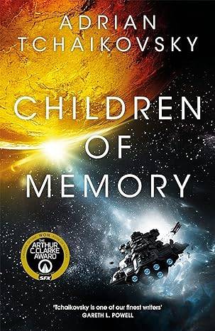 Children of Memory: Action-packed alien adventure from the winner of the Arthur C. Clarke Award: 3 (The Children of Time Novels, 3) Paperback – 27 July 2023 by Adrian Tchaikovsky
