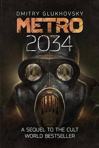 Metro 2034: The novels that inspired the bestselling games Paperback – 25 Sept. 2025 by Dmitry Glukhovsky