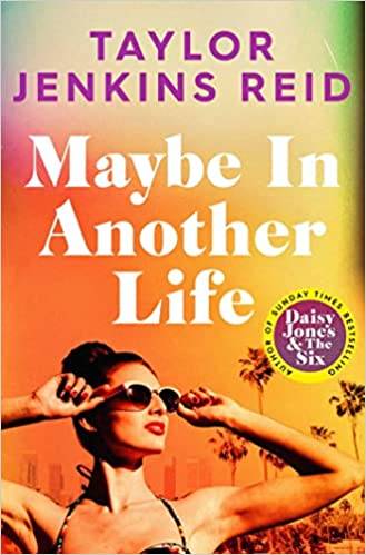 Maybe in Another Life: the best novel about old flames, rivalries and fate Paperback – 20 Jan. 2022 by Taylor Jenkins Reid