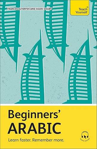 Beginners' Arabic: Learn faster. Remember more. (Teach Yourself Beginners’ Language Learning Series) Paperback – 19 Nov. 2024 by Frances Altorfer