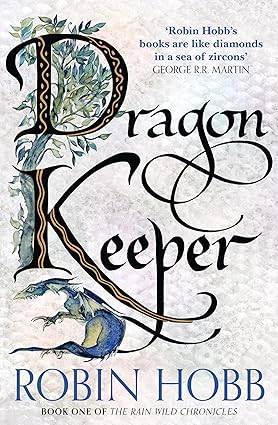 Dragon Keeper: Robin Hobb: Book 1 (The Rain Wild Chronicles) Paperback – 17 Dec. 2015 by Robin Hobb