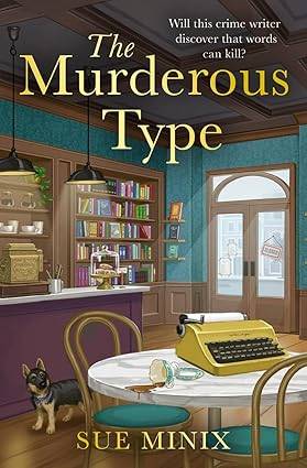 The Murderous Type: A totally gripping and page-turning bookish cozy mystery (The Bookstore Mystery Series) Paperback – 25 May 2023 by Sue Minix