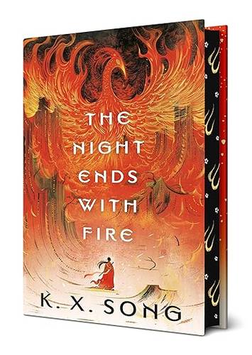 The Night Ends with Fire (The Dragon Spirit Duology) Hardcover – July 2, 2024 by K. X. Song