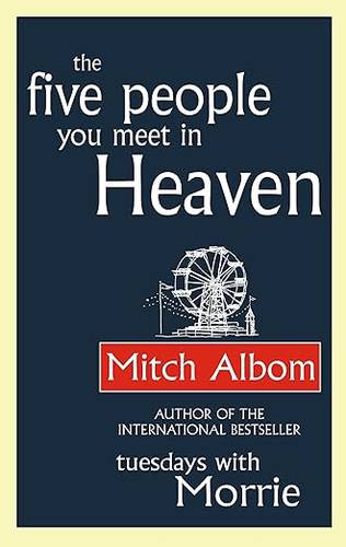 The Five People You Meet In Heaven: The global bestseller that has touched millions of hearts Paperback – Import, 2 Sept. 2004 by Mitch Albom