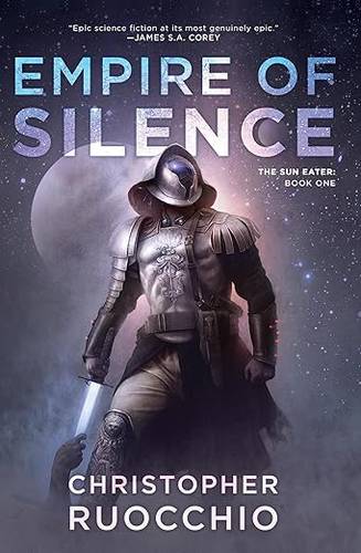 Empire of Silence: The Sun Eater: Book One Hardcover – July 3, 2018 by Christopher Ruocchio