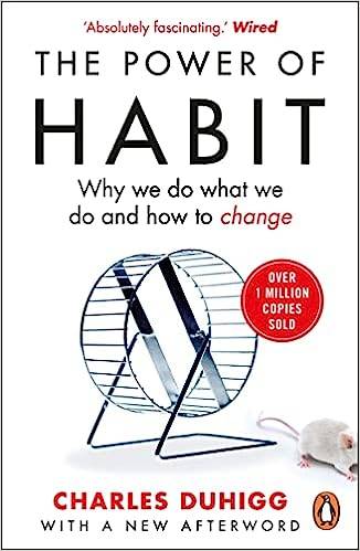 The Power of Habit: Why We Do What We Do in Life and Business