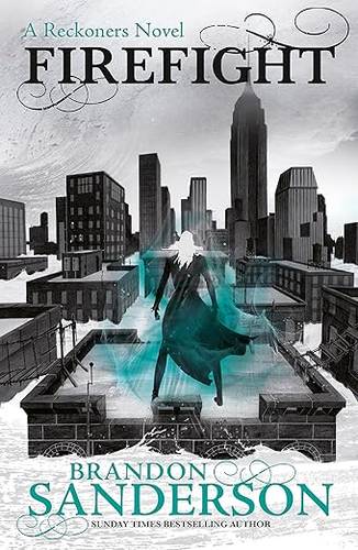 Firefight: A Reckoners Novel (The Reckoners) Paperback – 12 Nov. 2015 by Brandon Sanderson