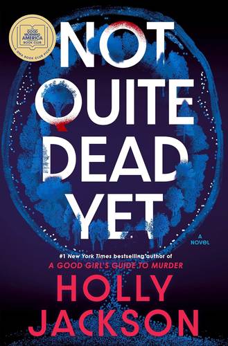 Not Quite Dead Yet: Jet Has 7 Days to Solve Her Own Murder - The Addictive Sunday Times Bestselling Thriller from the Author of A Good Girl’s Guide to Murder Hardcover US Edition – 17 July 2025 by Holly Jackson