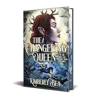 The Changeling Queen: Deluxe Limited Edition Hardcover – Special Edition, 28 Oct. 2025 by Kimberly Bea