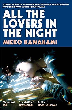 All The Lovers In The Night: Mieko Kawakami Paperback – 11 May 2023 by Mieko Kawakami