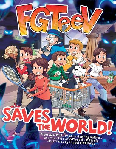 FGTeeV Saves the World!: A Graphic Novel―A Gaming Adventure of a YouTube Family, Zombie Battles, and Epic Mayhem by FGTeeV