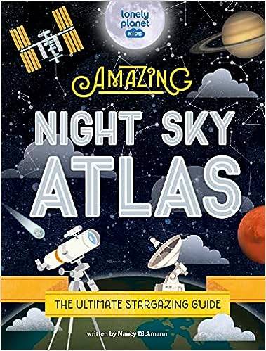 Lonely Planet Kids The Amazing Night Sky Atlas Hardcover – 12 August 2022