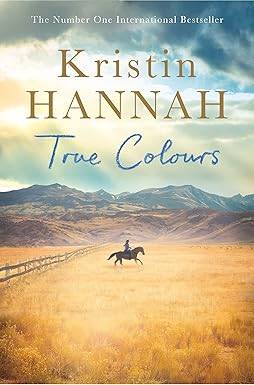 True Colours: Heartfelt, Unforgettable Storytelling From the Author of The Women Paperback – 8 Aug. 2019 by Kristin Hannah