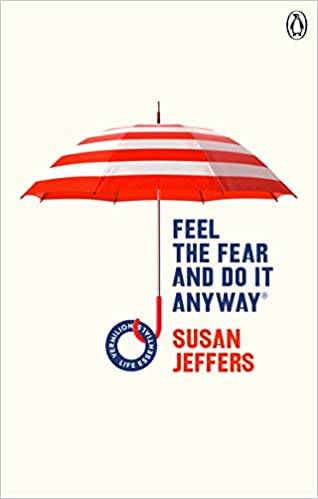 Feel The Fear And Do It Anyway: (Vermilion Life Essentials) (Vermilion Life Essentials, 5)