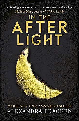 In the Afterlight: Book Three in the heart-stopping dystopian series from the bestselling author of LORE (A Darkest Minds Novel) Paperback – 17 Nov. 2016 by Alexandra Bracken