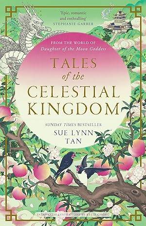 Tales of the Celestial Kingdom: The sweeping, epic, romantic FANTASY from the bestselling author of DAUGHTER OF THE MOON GODDESS Hardcover – 1 Feb. 2024 by Sue Lynn Tan