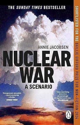 Nuclear War: The bestselling non-fiction thriller, shortlisted for the Baillie Gifford Prize 2024 Paperback – 3 July 2025 by Annie Jacobsen