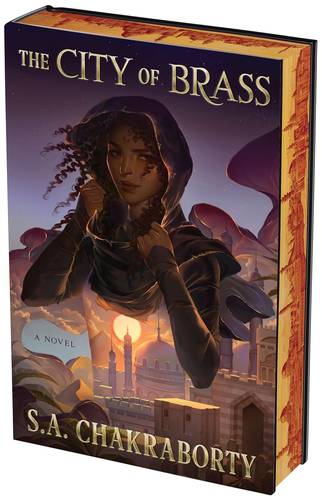 The City of Brass Deluxe Collector's Edition: A Novel (The Daevabad Trilogy) by S. A. Chakraborty