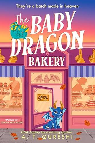 The Baby Dragon Bakery: THE coziest friends-to-lovers fantasy romance of 2025: Book 2 (The Baby Dragon series) Paperback – 28 Aug. 2025 by A. T. Qureshi