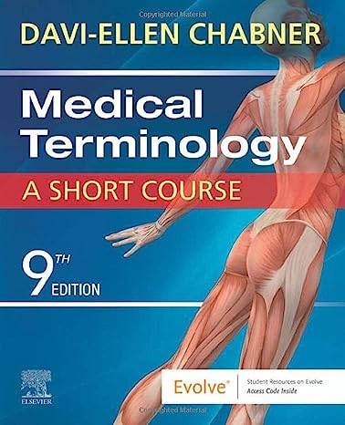 MEDICAL TERMINOLOGY: A SHORT COURSE. 9TH EDITION 2022