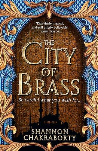 The City of Brass: Spellbinding fantasy debut from the Sunday Times bestseller: Book 1 (The Daevabad Trilogy) Paperback – 7 Feb. 2019 by Shannon Chakraborty