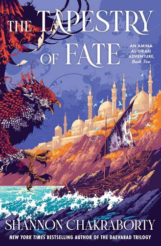 The Tapestry of Fate Hardcover: An Amina al-Sirafi Adventure, Book Two – A High-Seas Fantasy Quest to Steal Fate from a Sorceress's Inescapable Island by Shannon Chakraborty