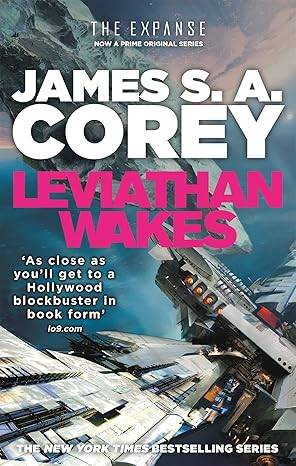 Leviathan Wakes: Book 1 of the Expanse (now a Prime Original series) Paperback – 3 May 2012 by James S. A. Corey