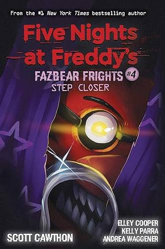 Step Closer - Five Nights at Freddy’s: Fazbear Frights #4 Paperback – July 7, 2020 by Scott Cawthon