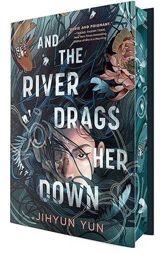 And the River Drags Her Down Hardcover – October 7, 2025 by Jihyun Yun