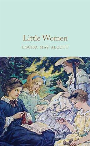 Little Women: Louisa May Alcott (Macmillan Collector's Library, 117) Hardcover – 26 Jan. 2017