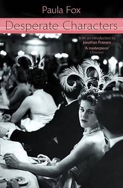 Desperate Characters Paperback – Import, 16 Jun. 2003 by Paula Fox