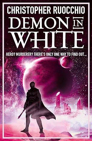 Demon in White: Book Three (Sun Eater) Paperback – 1 April 2021 by Christopher Ruocchio
