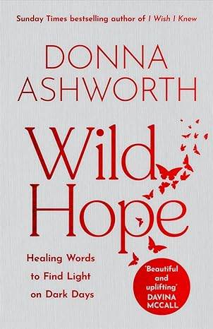 Wild Hope: The inspirational No 1 Sunday Times bestseller Hardcover – 26 Sept. 2023 by Donna Ashworth