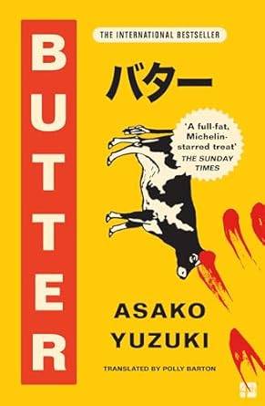 Butter: THE No. 1 SUNDAY TIMES BESTSELLING SENSATION Paperback – 24 April 2025 by Asako Yuzuki