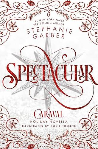 Spectacular: A Caraval Holiday Novella Paperback – Oct. 22 2024 by Stephanie Garber