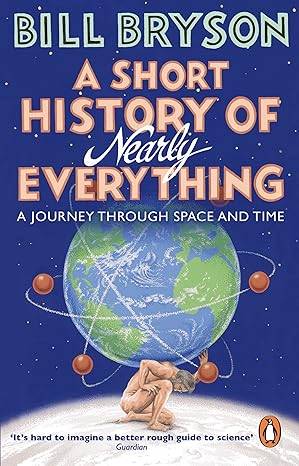 A Short History of Nearly Everything: Bill Bryson (Bryson, 5) Paperback – 16 Jun. 2016