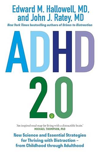 ADHD 2.0: New Science and Essential Strategies for Thriving with Distraction - from Childhood through Adulthood Paperback – 31 Aug. 2023 by Edward M. Hallowell